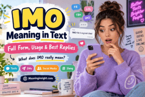 IMO Meaning in Text: Best Guide to Slang, Full Form & Usage
