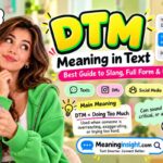 DTM Meaning in Text: Definition, Slang Uses & Real Examples