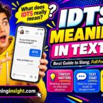 IDTS Meaning in Text: Definition, Slang Uses & Real Examples